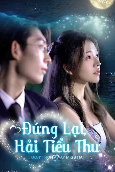 Phim Đứng Lại, Hải Tiểu Thư - t Run Away Miss Hai (2023)