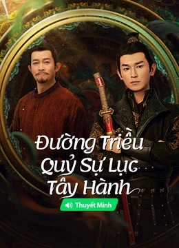 Phim Đường Triều Quỷ Sự Lục 2: Tây Hành - Strange Tales of Tang Dynasty II To the West (2024)